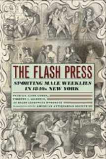9780226112336-0226112330-The Flash Press: Sporting Male Weeklies in 1840s New York (Historical Studies of Urban America)