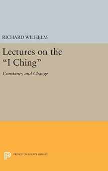 9780691638171-0691638179-Lectures on the I Ching: Constancy and Change (Bollingen Series, 183)