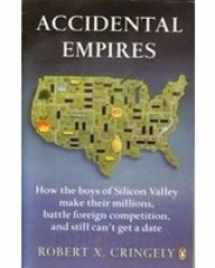 9780140171389-014017138X-Accidental Empires - How The Boys Of Silicon Valley Make Their Millions, Battle Foreign Competition and Still Get A Date