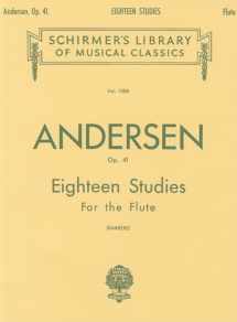 9780793552030-0793552036-C. J. Andersen: Eighteen Studies for the Flute, Op. 41 (Schirmer's Library of Musical Classics)