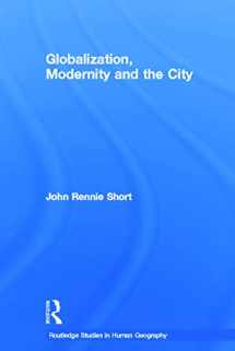 9780415676922-0415676924-Globalization, Modernity and the City (Routledge Studies in Human Geography)
