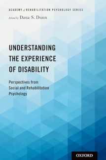 9780190848088-0190848081-Understanding the Experience of Disability: Perspectives from Social and Rehabilitation Psychology (Academy of Rehabilitation Psychology Series)