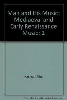 9780805202618-0805202617-Man and His Music: Mediaeval and Early Renaissance Music