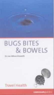 9781860118685-1860118682-Bugs, Bites & Bowels: Travel Health