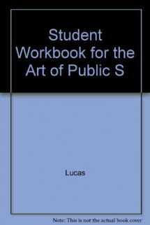 9780073216430-0073216437-Student Workbook for the Art of Public S