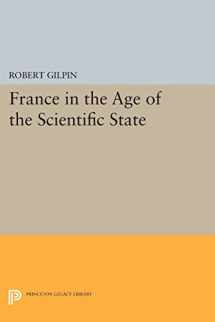 9780691622576-0691622574-France in the Age of the Scientific State (Center for International Studies, Princeton University)