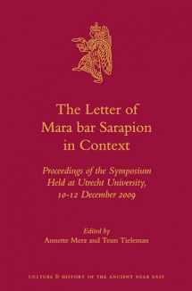 9789004233003-9004233008-The Letter of Mara bar Sarapion in Context: Proceedings of the Symposium Held at Utrecht University, 10-12 December 2009 (Culture and History of the Ancient Near East, 58)