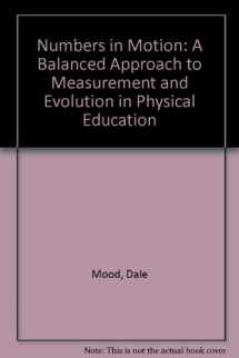 9780874845037-0874845033-Numbers in motion: A balanced approach to measurement and evaluation in physical education