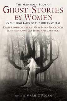 9781780330242-1780330243-The Mammoth Book of Ghost Stories by Women (Mammoth Books)