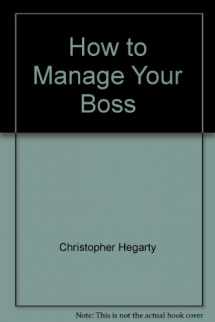 9780931432156-0931432154-How to Manage Your Boss