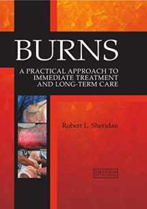9781626237032-1626237034-Burns: A Practical Approach to Immediate Treatment and Long-Term Care