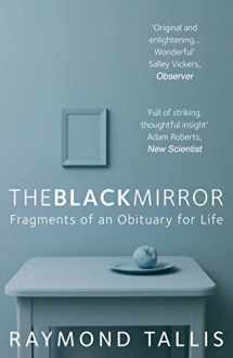 9781848871298-1848871295-The Black Mirror: Fragments of an Obituary for Life