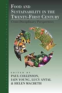 9781800739161-1800739168-Food and Sustainability in the Twenty-First Century: Cross-Disciplinary Perspectives (Anthropology of Food & Nutrition, 9)