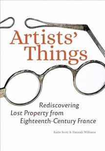 9781606068632-1606068636-Artists' Things: Rediscovering Lost Property from Eighteenth-Century France