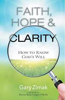 9781616368845-1616368845-Faith, Hope, and Clarity: How to Know God's Will