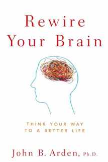 9780470487297-0470487291-Rewire Your Brain: Think Your Way to a Better Life
