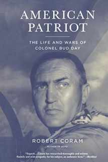 9780316067393-0316067393-American Patriot: The Life and Wars of Colonel Bud Day