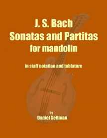9781492218814-1492218812-J. S. Bach Sonatas and Partitas for Mandolin: the complete Sonatas and Partitas for solo violin transcribed for mandolin in staff notation and tablature