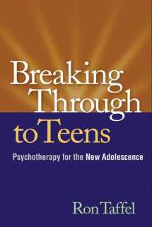 9781606239445-1606239449-Breaking Through to Teens: Psychotherapy for the New Adolescence