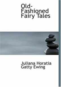 9780554263762-0554263769-Old-Fashioned Fairy Tales (Large Print Edition)