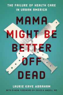 9780226623702-022662370X-Mama Might Be Better Off Dead: The Failure of Health Care in Urban America