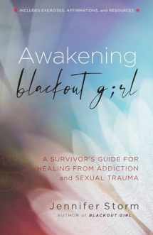 9781616499037-1616499036-Awakening Blackout Girl: A Survivor's Guide for Healing from Addiction and Sexual Trauma