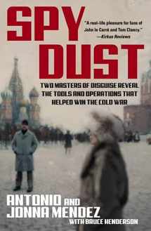 9780743434584-0743434587-Spy Dust: Two Masters of Disguise Reveal the Tools and Operations that Helped Win the Cold War
