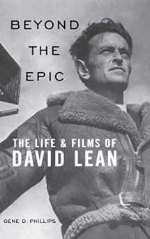 9780813124155-0813124158-Beyond the Epic: The Life and Films of David Lean