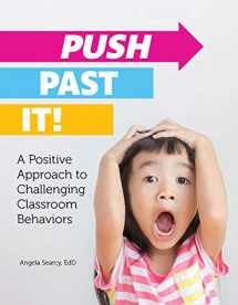 9780876598153-0876598157-Gryphon House Push Past It! A Positive Approach to Challenging Classroom Behaviors
