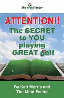 9781905006380-1905006381-Attention!! the Secret to You Playing Great Golf