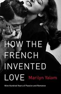 9780062048318-0062048317-How the French Invented Love: Nine Hundred Years of Passion and Romance