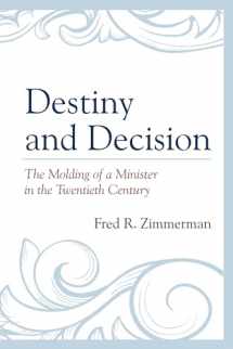 9780761860747-0761860746-Destiny and Decision: The Molding of a Minister in the Twentieth Century