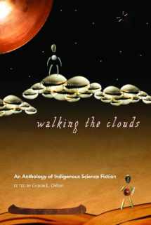 9780816529827-0816529825-Walking the Clouds: An Anthology of Indigenous Science Fiction (Sun Tracks)