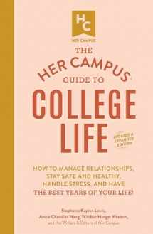 9781507210321-1507210329-The Her Campus Guide to College Life, Updated and Expanded Edition: How to Manage Relationships, Stay Safe and Healthy, Handle Stress, and Have the Best Years of Your Life!