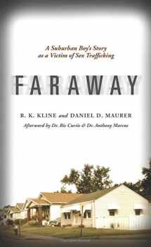9781634132077-1634132076-Faraway: A Suburban Boy's Story as a Victim of Sex Trafficking