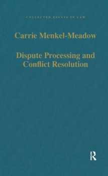 9780754623052-075462305X-Dispute Processing and Conflict Resolution: Theory, Practice and Policy (Collected Essays in Law)