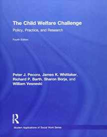 9780815351658-0815351658-The Child Welfare Challenge: Policy, Practice, and Research (Modern Applications of Social Work Series)