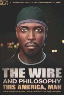 9780812698237-0812698231-The Wire and Philosophy: This America, Man (Popular Culture and Philosophy, 73)
