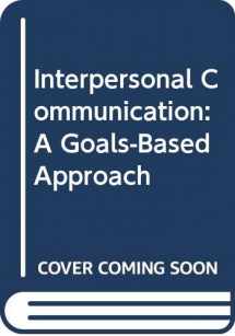 9780312191986-0312191987-Interpersonal Communication: A Goals-Based Approach