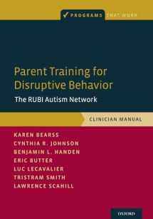 9780190627812-0190627816-Parent Training for Disruptive Behavior: The RUBI Autism Network, Clinician Manual (Programs That Work)