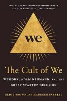 9780593237113-0593237110-The Cult of We: WeWork, Adam Neumann, and the Great Startup Delusion
