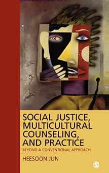 9781412960564-1412960568-Social Justice, Multicultural Counseling, and Practice: Beyond a Conventional Approach