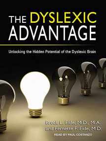 9781452634081-1452634084-The Dyslexic Advantage: Unlocking the Hidden Potential of the Dyslexic Brain