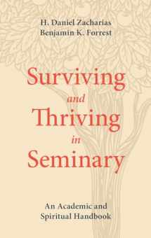 9781577997788-1577997786-Surviving and Thriving in Seminary: An Academic and Spiritual Handbook