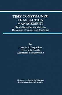 9781461286158-1461286158-Time-Constrained Transaction Management: Real-Time Constraints in Database Transaction Systems (Advances in Database Systems, 2)