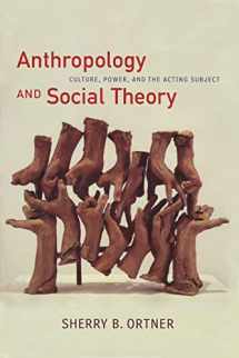 9780822338642-0822338645-Anthropology and Social Theory: Culture, Power, and the Acting Subject (a John Hope Franklin Center Book)