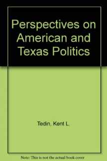9780840391360-0840391366-Perspectives on American and Texas Politics