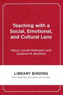 9781682534755-1682534758-Teaching with a Social, Emotional, and Cultural Lens: A Framework for Educators and Teacher Educators