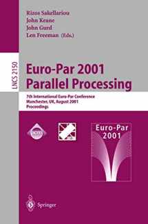 9783540424956-3540424954-Euro-Par 2001 Parallel Processing: 7th International Euro-Par Conference Manchester, UK August 28-31, 2001 Proceedings (Lecture Notes in Computer Science, 2150)
