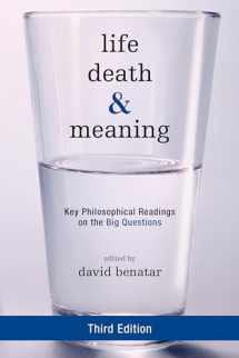 9781442258310-1442258314-Life, Death, and Meaning: Key Philosophical Readings on the Big Questions